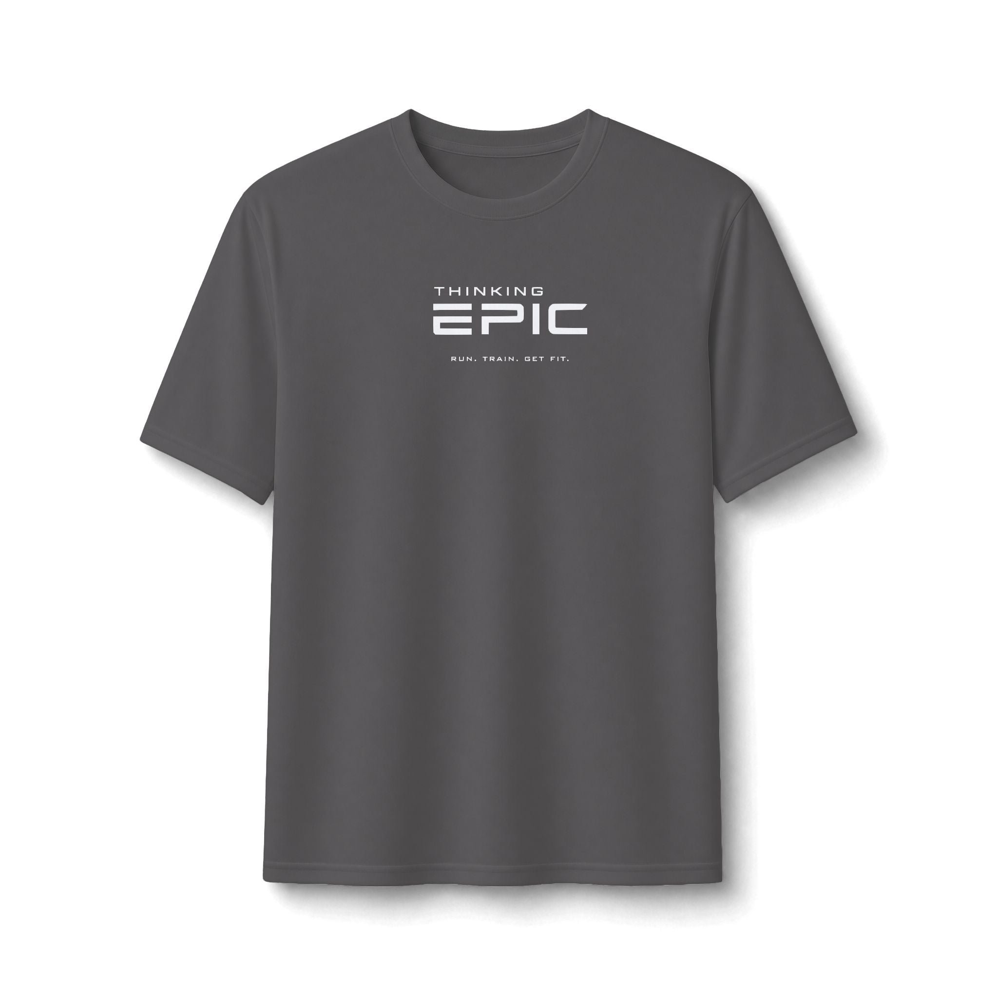 Thinking Epic Run. Train. Get Fit Performance Tee