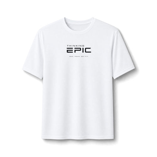 Performance Tee — 'Thinking Epic' Run. Train. Get Fit.  Athletic Shirt