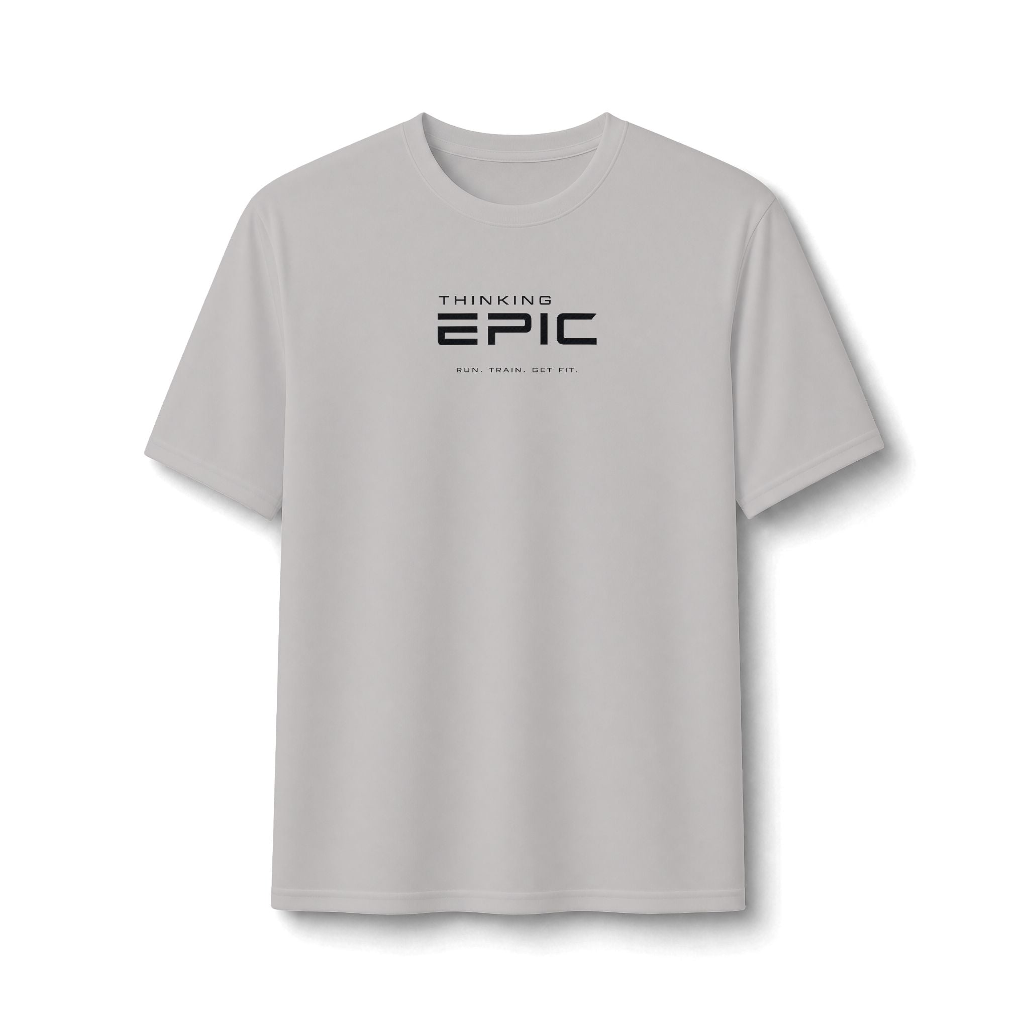 Performance Tee — 'Thinking Epic' Run. Train. Get Fit.  Athletic Shirt