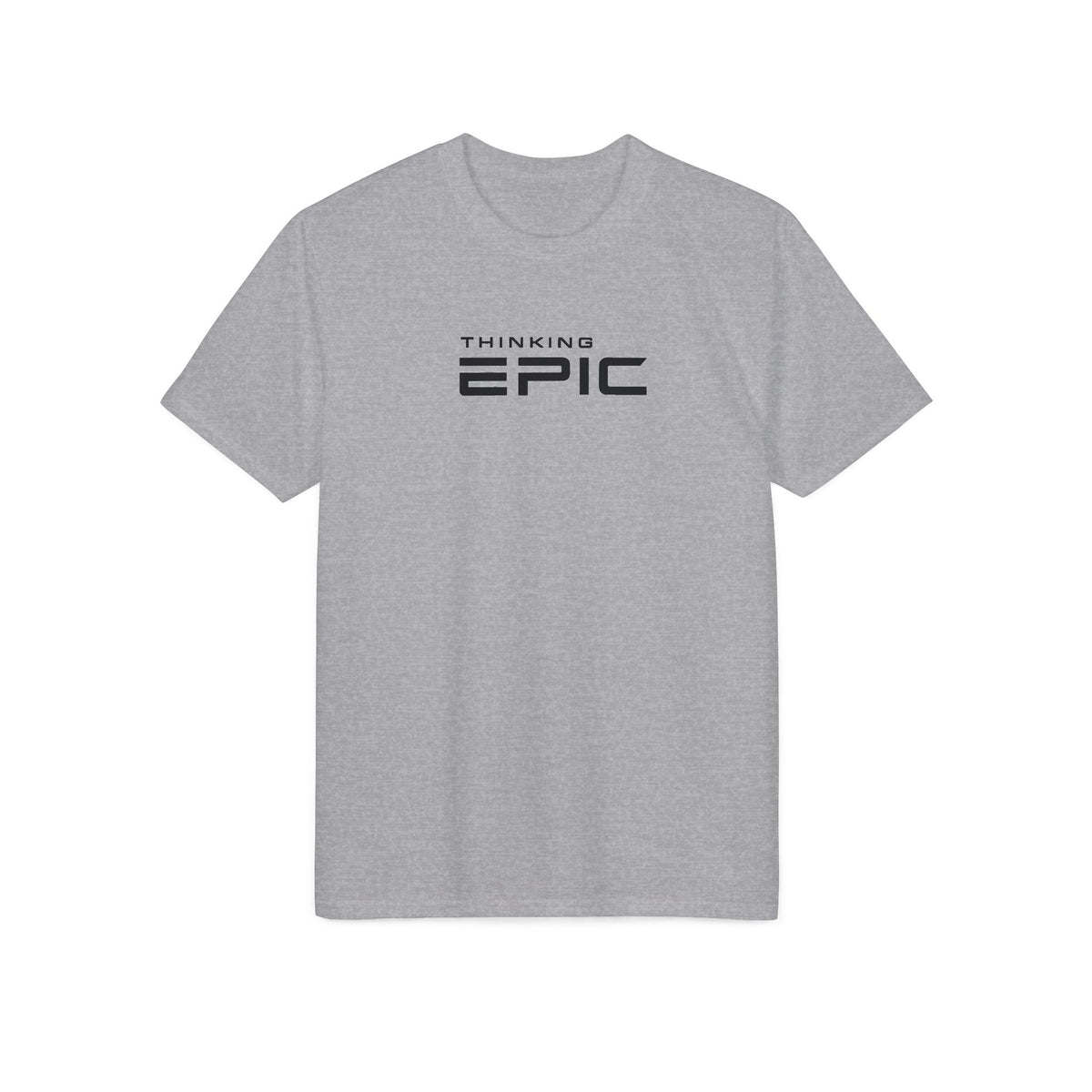 Thinking Epic Performance T-Shirt — Motivational Graphic Tee