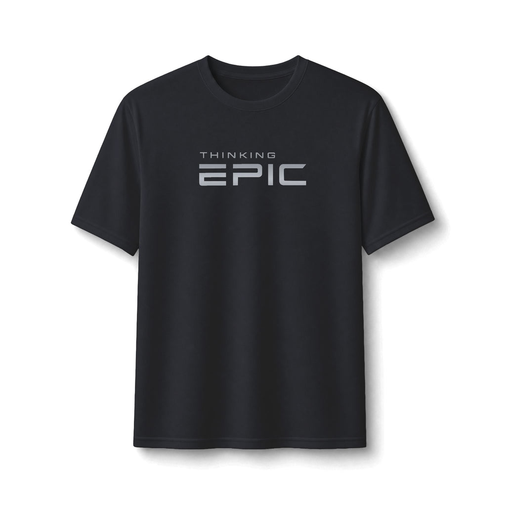 Thinking Epic Black or White with Silver Performance Tee — Motivational Athletic Shirt