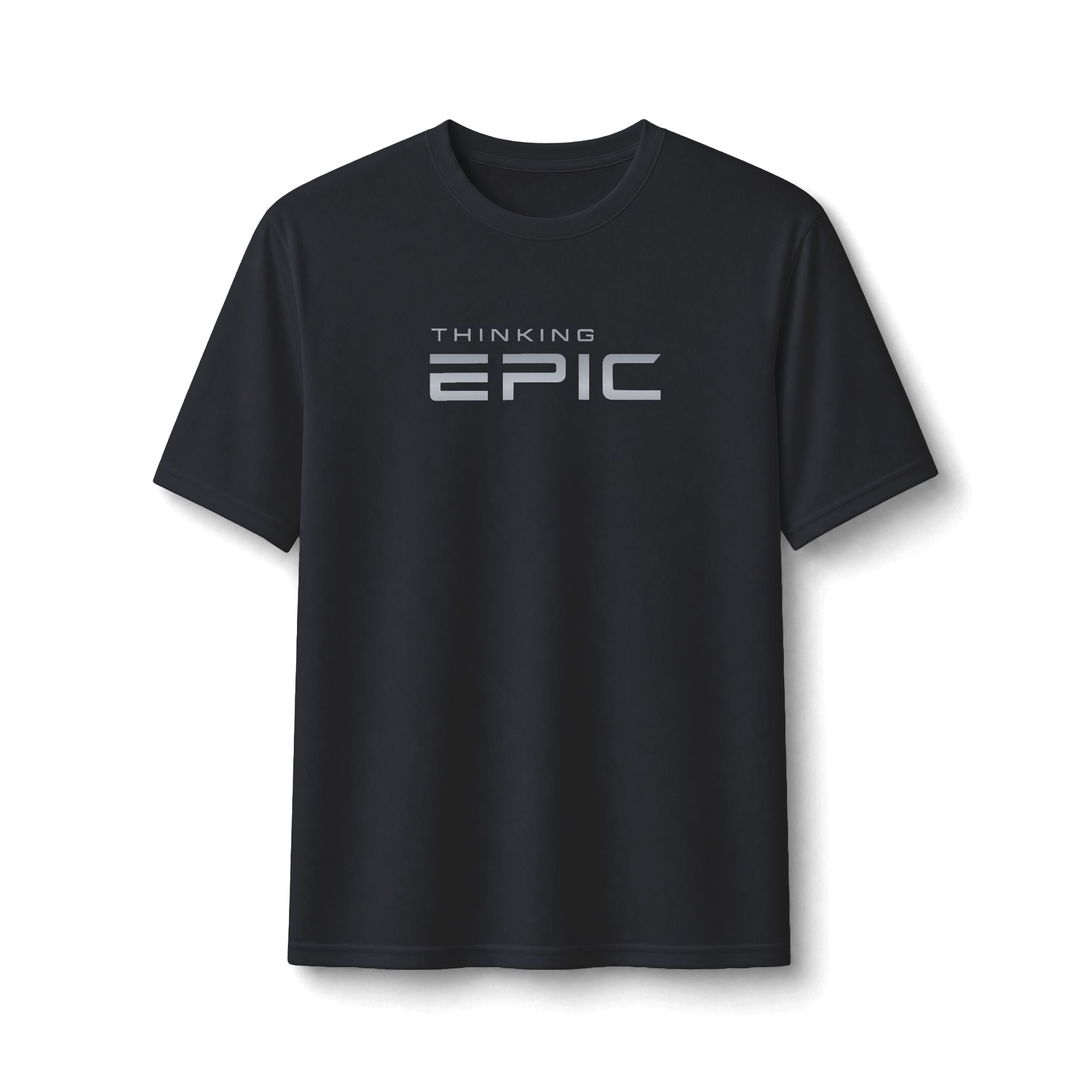 Thinking Epic Black or White with Silver Performance Tee — Motivational Athletic Shirt