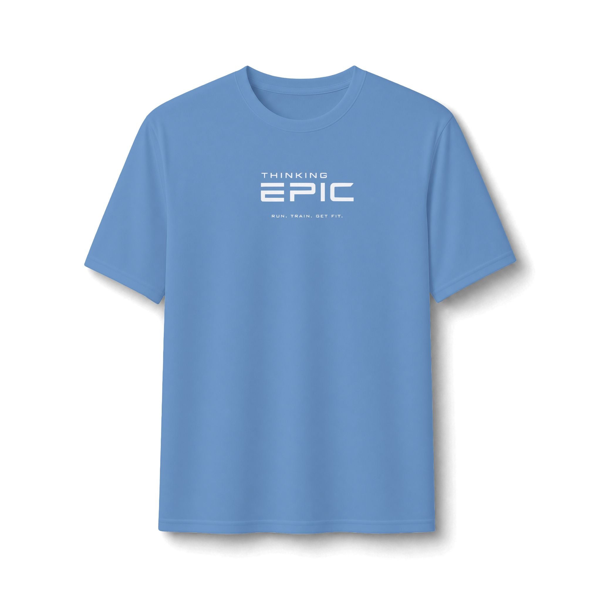 Thinking Epic Run. Train. Get Fit Performance Tee