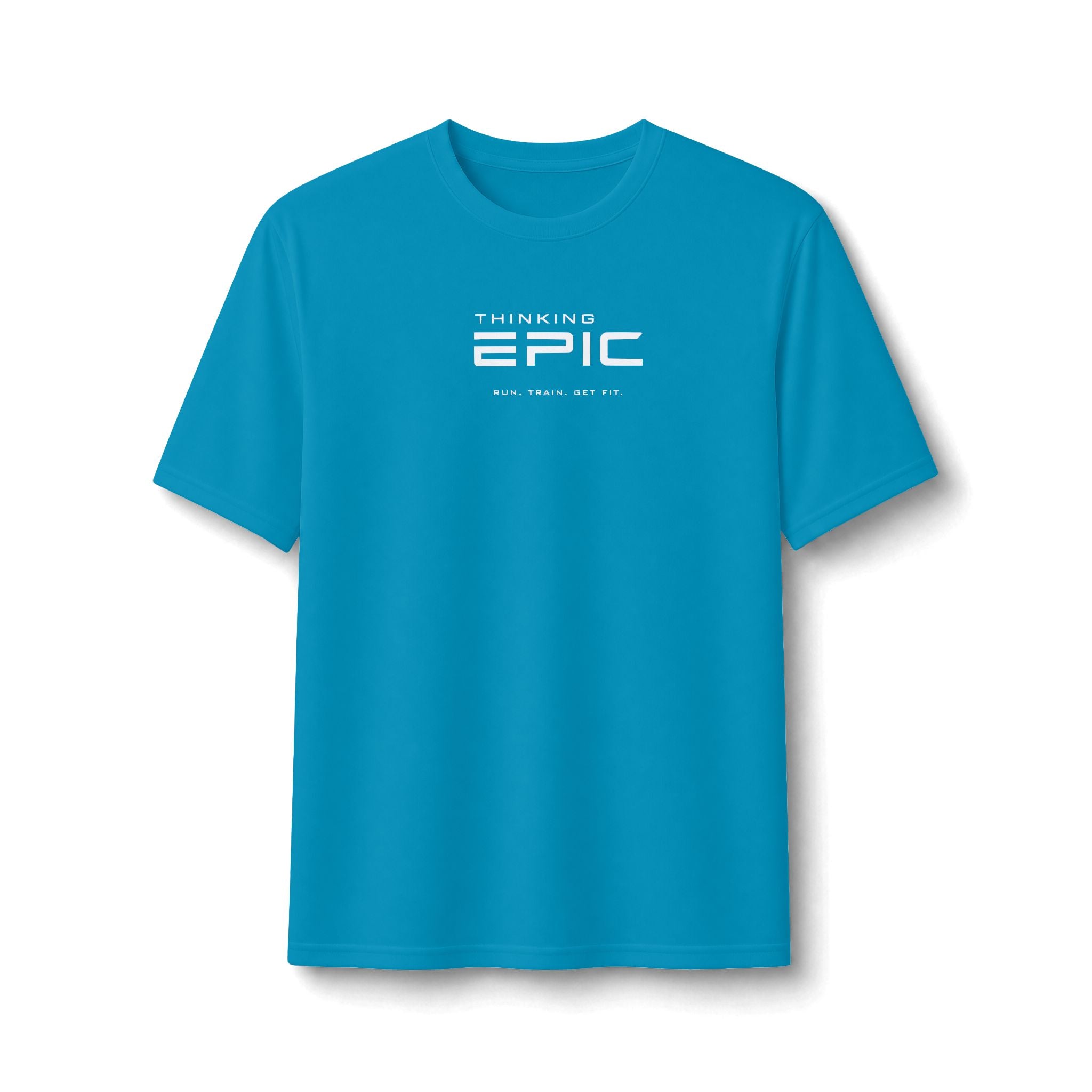 Thinking Epic Run. Train. Get Fit Performance Tee